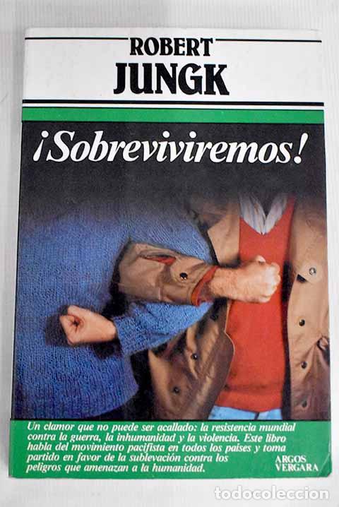 Libros: &iexcl;Sobreviviremos!: Jungk, Robert.- Jungk, Robert - Foto 1