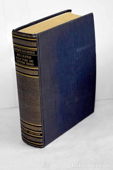 Libros: Olimpio o la vida de V&iacute;ctor Hugo.- Maurois, Andr&eacute; - Foto 1