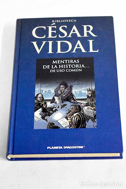 Libros: Mentiras de la historia de uso com&uacute;n.- Vidal, C&eacute;sar - Foto 1