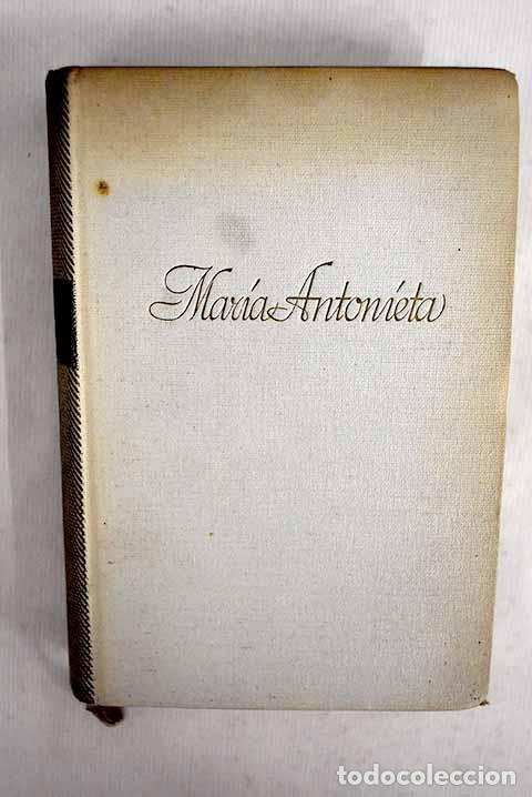 Libros: Maria Antonieta: una vida involuntariamente her&oacute;ica.- Zweig, Stefan