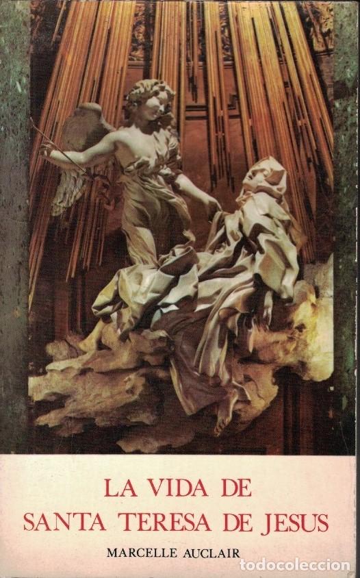 Libros: LA VIDA DE SANTA TERESA DE JES&Uacute;S. - Auclair. Marcelle,