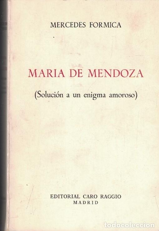 Libros: MAR&Iacute;A DE MENDOZA (Soluci&oacute;n a un enigma amoroso) - Formica. Mercedes,