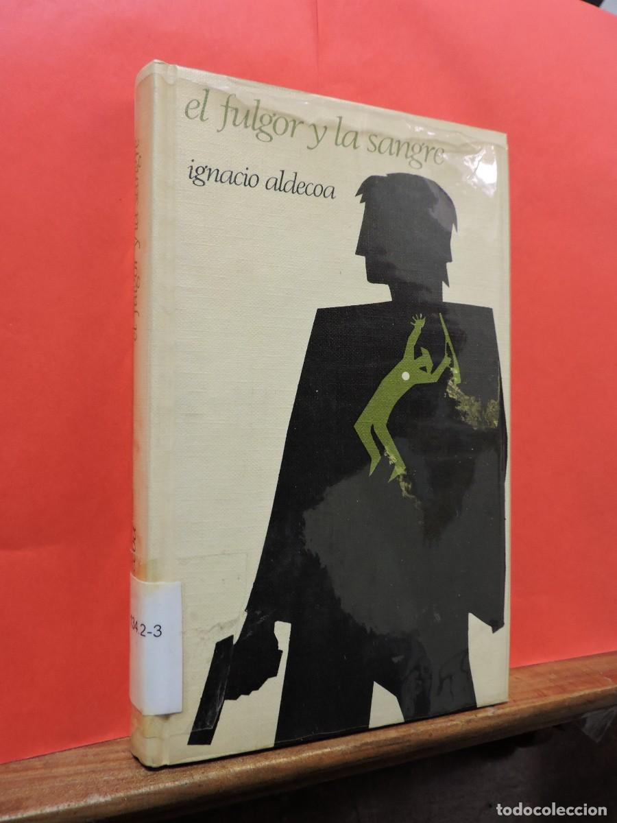 Libros: El fulgor y la sangre. ALDECOA, Ignacio. Ed. C&iacute;rculo de Lectores. Barcelona, 1969 - Foto 1