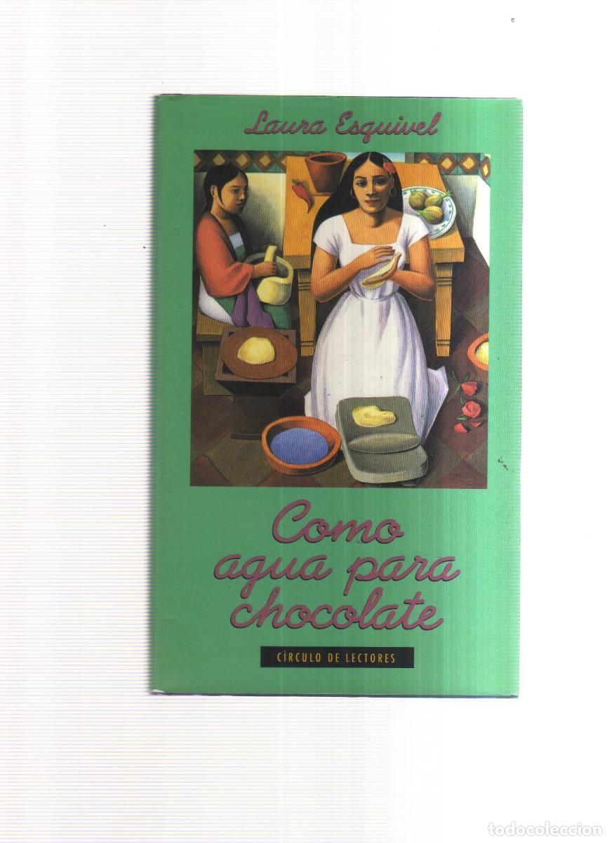 Libros: COMO AGUA PARA CHOCOLATE LAURA ESQUIVEL - Foto 1