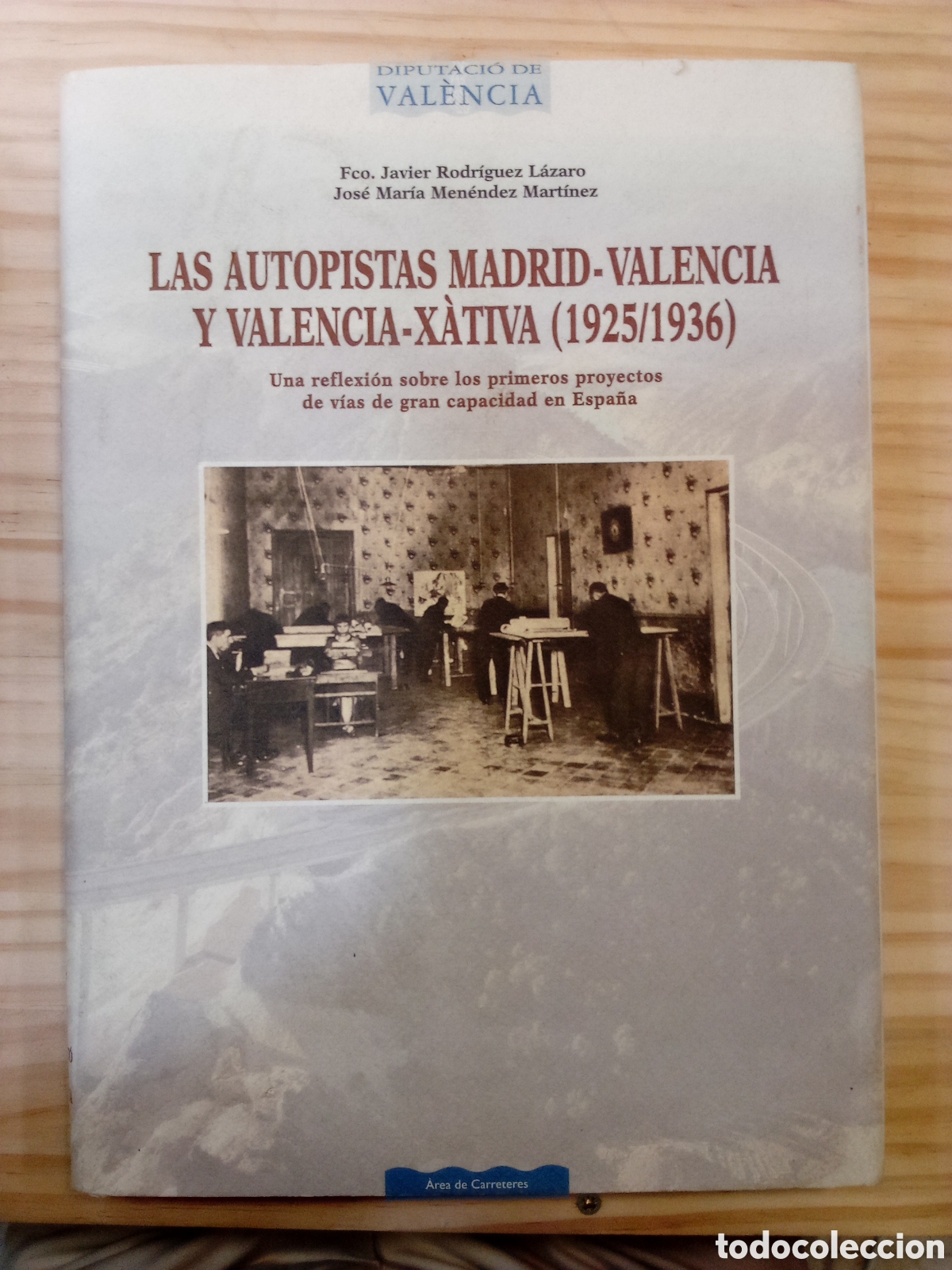 B&uuml;cher: Las autopistas Madrid-Valencia y Valencia-Xativa (1925/1936) - Fco. Javier Rodr&iacute;guez L&aacute;zaro