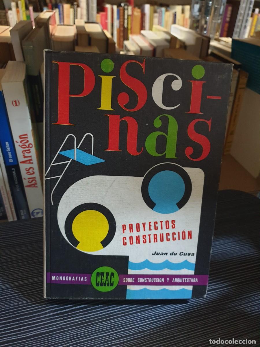 Libros: Piscinas. Proyectos. Construcci&oacute;n. Juan de Cusa CEAC - Foto 1