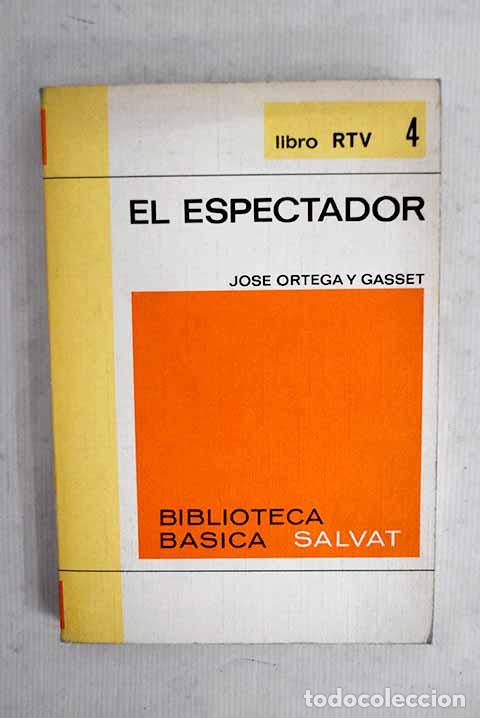 Libros: El espectador: Ortega y Gasset, Jos&eacute;.- Ortega y Gasset, Jos&eacute;