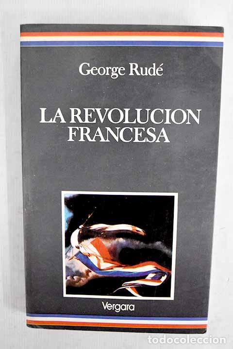 Libros: La revoluci&oacute;n francesa.- Rud&eacute;, George