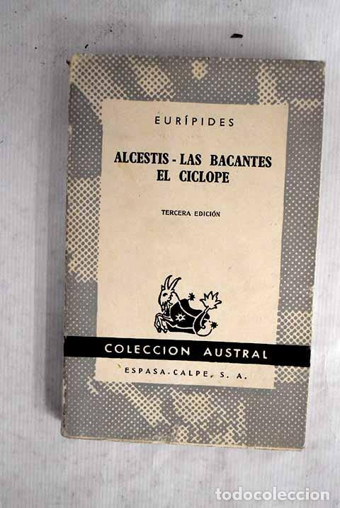 Libros: Alcestis ; Las bacantes ; El c&iacute;clope.- Eur&iacute;pides - Foto 1