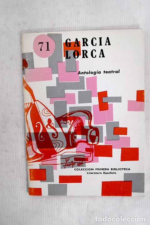 Libros: Antologia teatral: antologia.- Garc&iacute;a Lorca, Federico