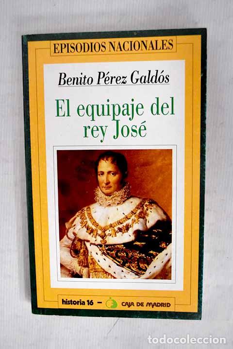Libros: El equipaje del rey Jos&eacute;.- P&eacute;rez Gald&oacute;s, Benito