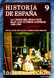 books: Historia de Espa&ntilde;a: La crisis del siglo XVII bajo los &uacute;ltimos Austrias (1598-1700)