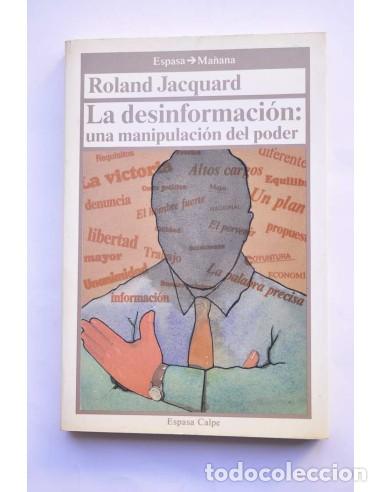 Libros: La desinformaci&oacute;n: una manipulaci&oacute;n del poder - JACQUARD, Roland - Foto 1