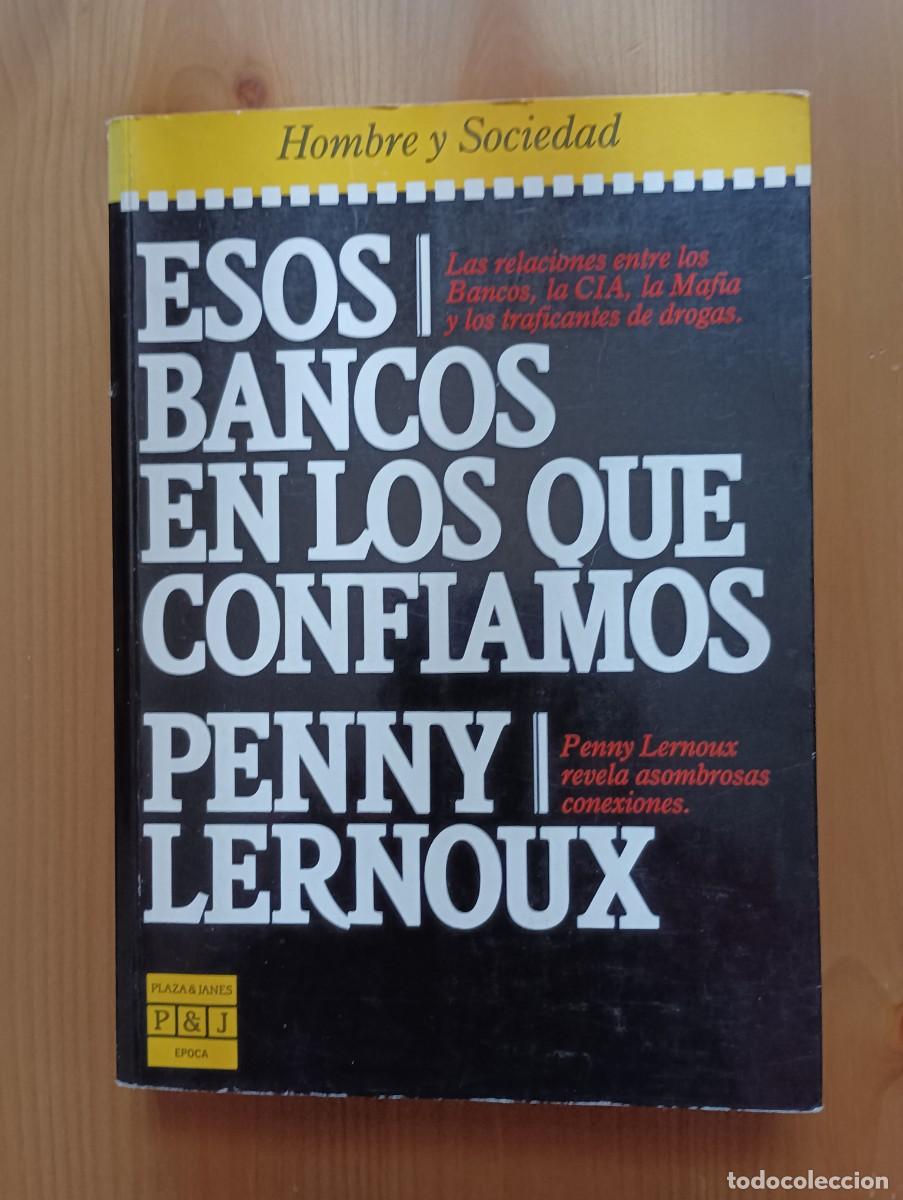 Libros: ESOS BANCOS EN LOS QUE CONFIAMOS. PENNY LERNOUX - Foto 1