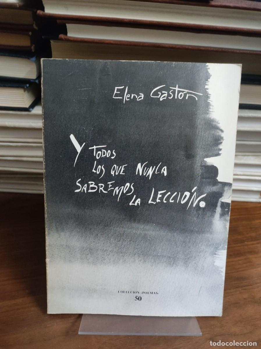Libros: Y todos los que nunca sabremos la lecci&oacute;n Elena Gast&oacute;n