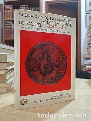 Libros: ORDINACIONS DE LA UNIVERSITAT DE LA VILA I TERME DE SABADELL. SEGLE XVII - I - MATEU I VIDAL, ERNEST