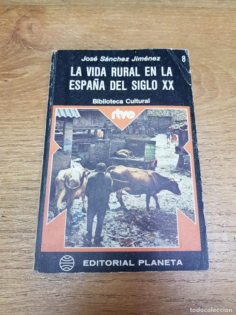 Libros: LA VIDA RURAL EN LA ESPA&Ntilde;A DEL SIGLO XX-JOSE SANCHEZ JIMENEZ