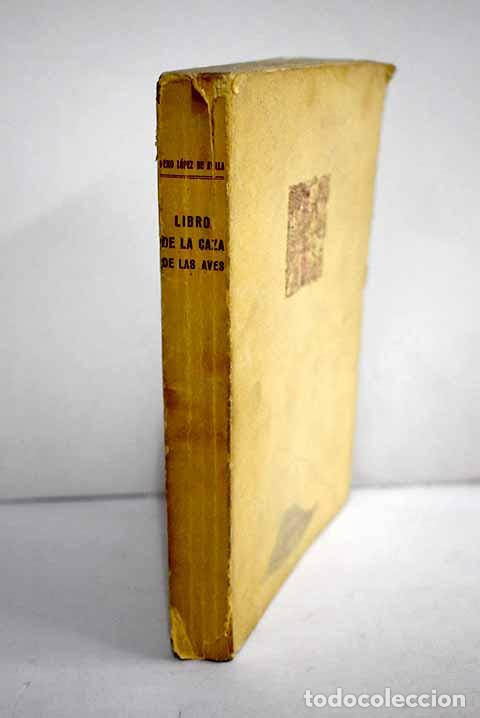 Libros: Libro de la caza de las aves.- Lopez de Ayala, Pero