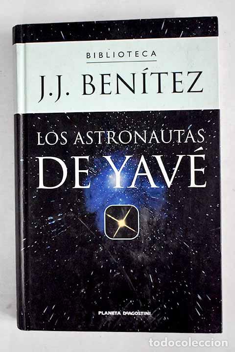 Libros: Los astronautas de Yav&eacute;.- Ben&iacute;tez, J. J. - Foto 1