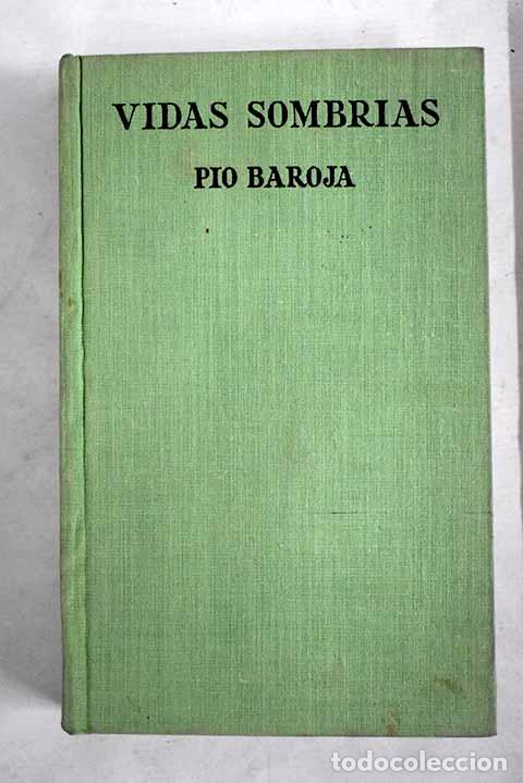 Libros: Vidas sombr&iacute;as: Baroja, P&iacute;o.- Baroja, P&iacute;o