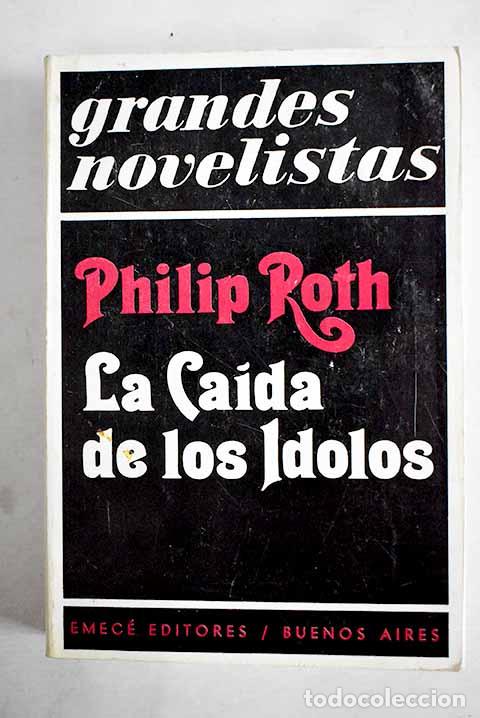 Libros: La ca&iacute;da de los &iacute;dolos.- Roth, Philip - Foto 1