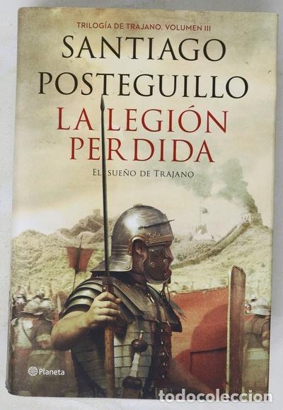 Libros: La legi&oacute;n perdida : el sue&ntilde;o de Trajano