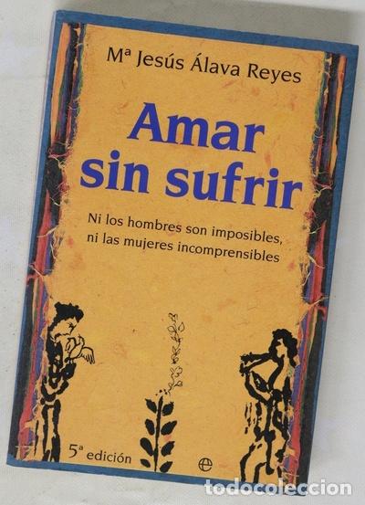 Libros: Amar sin sufrir ni los hombres son imposibles, ni las mujeres incomprensibles