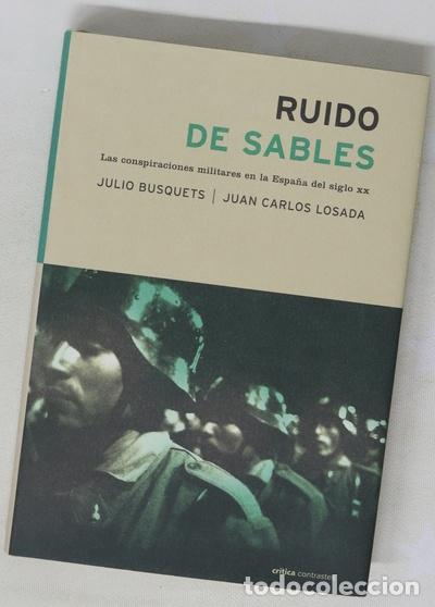 Libros: Ruido de sables las conspiraciones militares en la Espa&ntilde;a del siglo XX