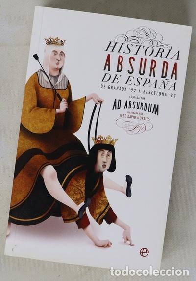 Libros: Historia absurda de Espa&ntilde;a : de Granada 92 a Barcelona 92 - Foto 1