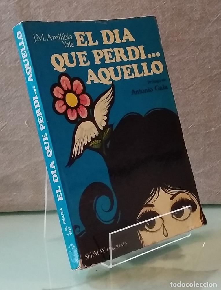 Libros: El d&iacute;a que perd&iacute; aquello - J.M. Amiliaba y Yale - Foto 1