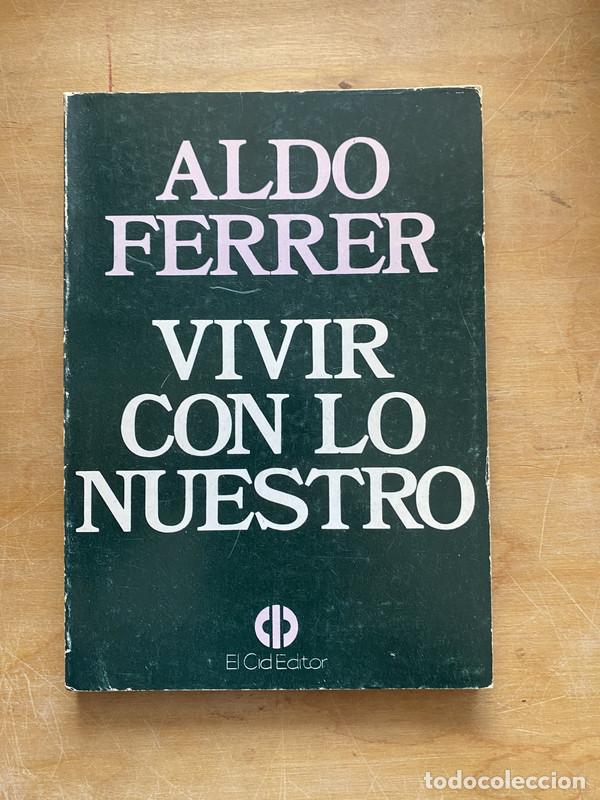 Libros: Vivir con lo nuestro - Ferrer Aldo - Foto 1