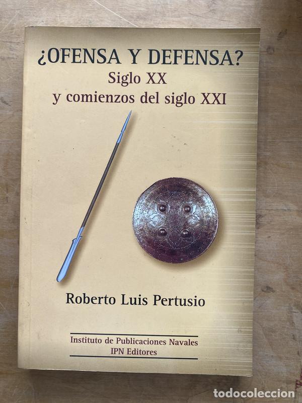 Libri di seconda mano: &iquest;Ofensa y defensa? Siglo XX y comienzos del siglo XXI - Pertusio Roberto Luis