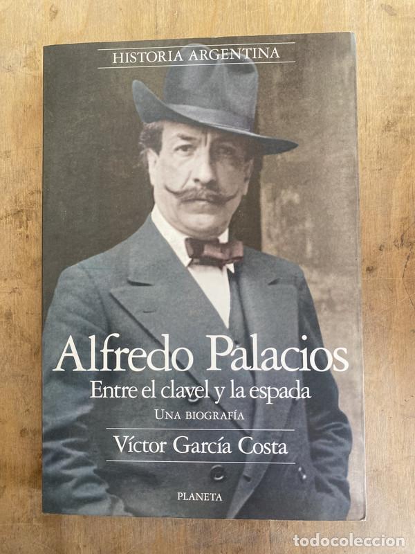 Libri di seconda mano: Alfredo Palacios entre el clavel y la espada - Garcia Costa Victor