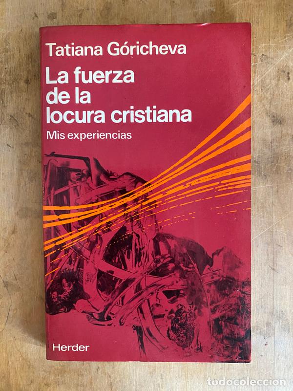 books: La fuerza de la locura cristiana. Mis experiencias - Goricheva Tatiana