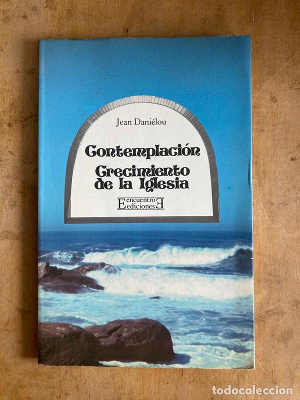 Libros: Contemplacion. Crecimiento de la iglesia - Danielou Jean - Foto 1