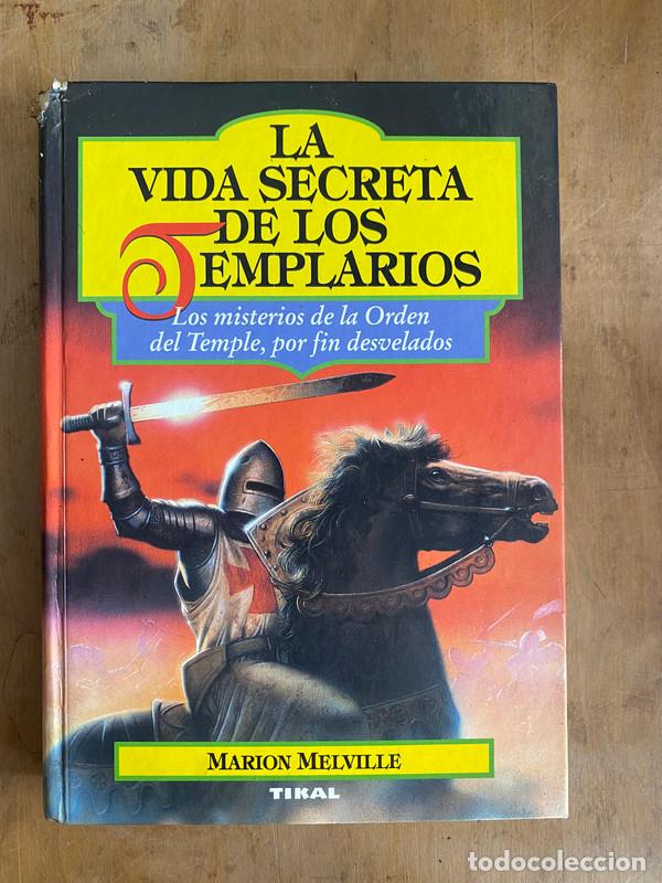 books: La vida secreta de los templarios. Los misterios de la orden del Temple por fin desvelados - Melvill