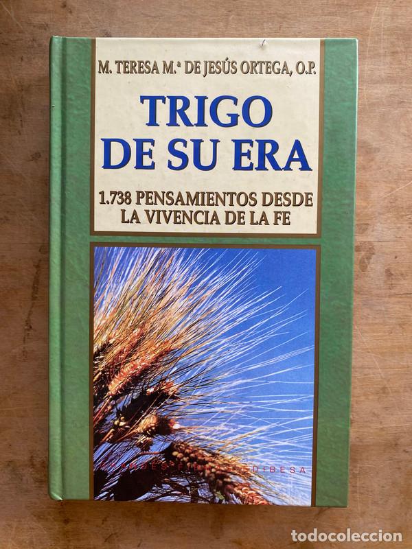 Libros: Trigo de su era. 1.738 pensamientos desde la vivencia de la fe - De Jesus Ortega M. Teresa