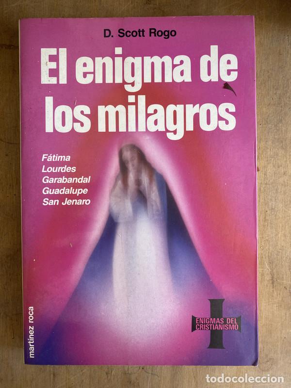 B&uuml;cher: el enigma de los milagros. Fatima; Lourdes; Garabandal; Guadalupe; San Jenaro - Rogo D. Scott