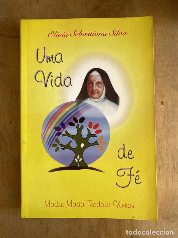 B&uuml;cher: Uma Vida de Fe. Madre Maria Teodora Voiron - Silva Olivia Sebastiana