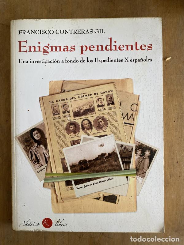 Libros: Enigmas Pendientes. Una investigacion a fondo de los expedientes X Espa&ntilde;oles - Contreras Gil Francis