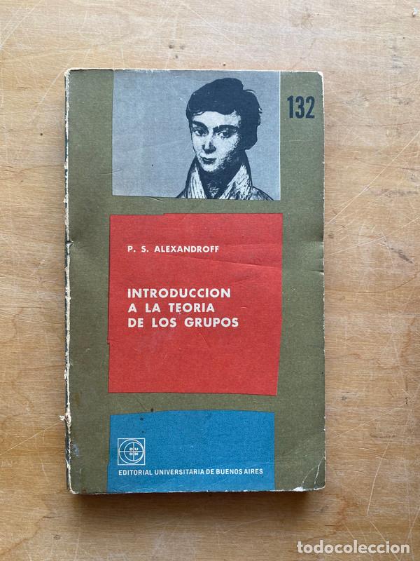 B&uuml;cher: Introduccion a la teoria de los grupos - Alexandroff P. S