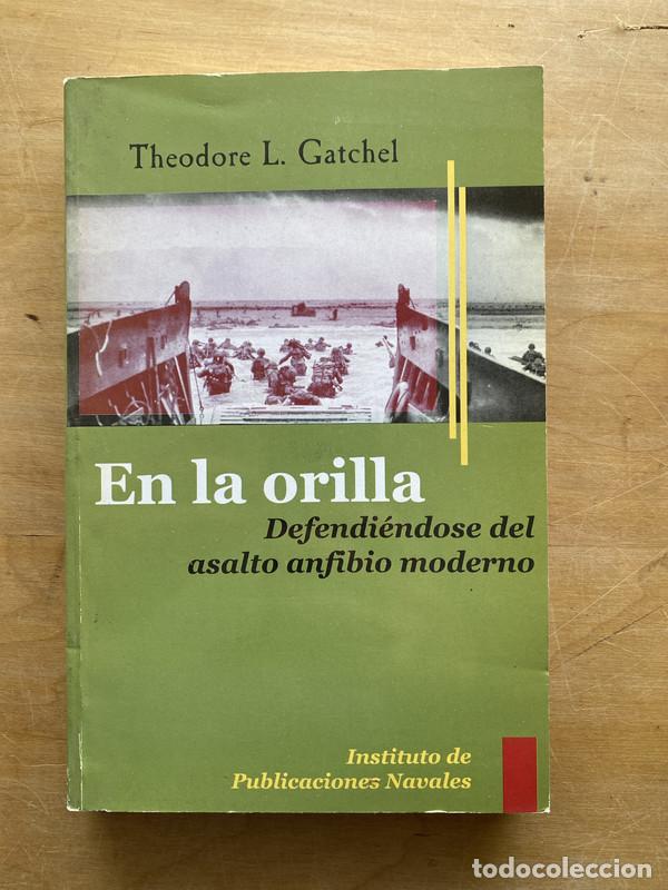 B&uuml;cher: En la orilla. Defendiendose del asalto anfibio moderno - Gatchel Theodore. L