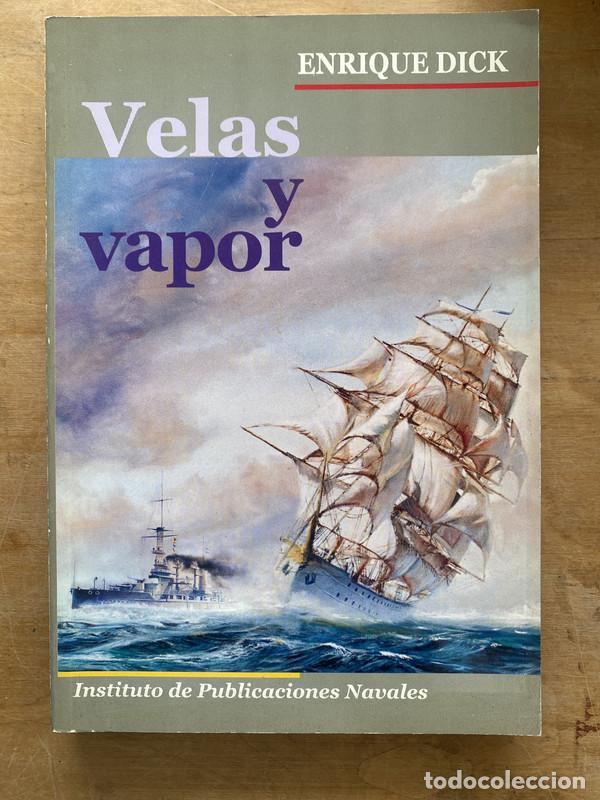 Libros: Velas y vapor - Dick Enrique - Foto 1