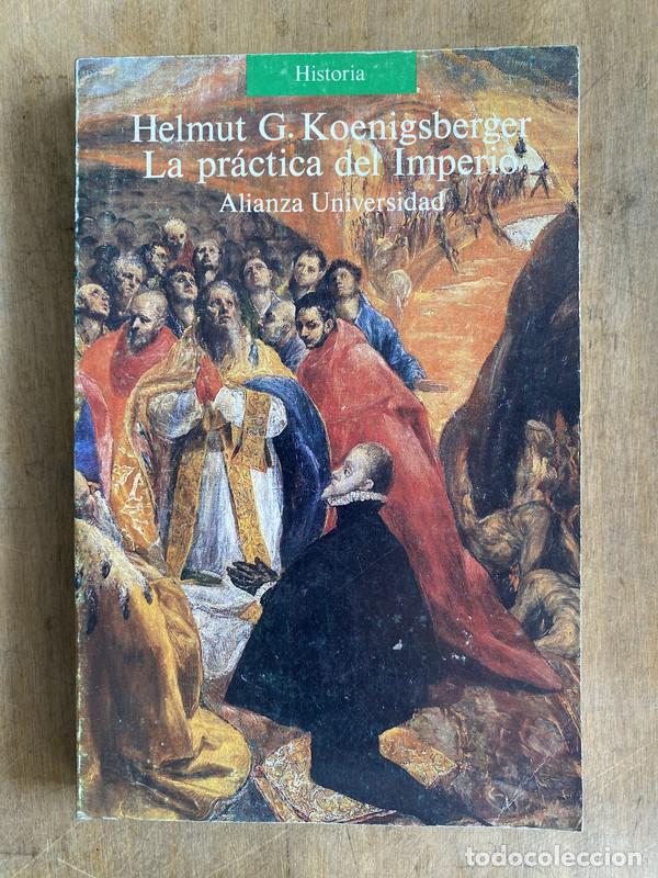 B&uuml;cher: La practica del imperio - Koenigsberger Helmut