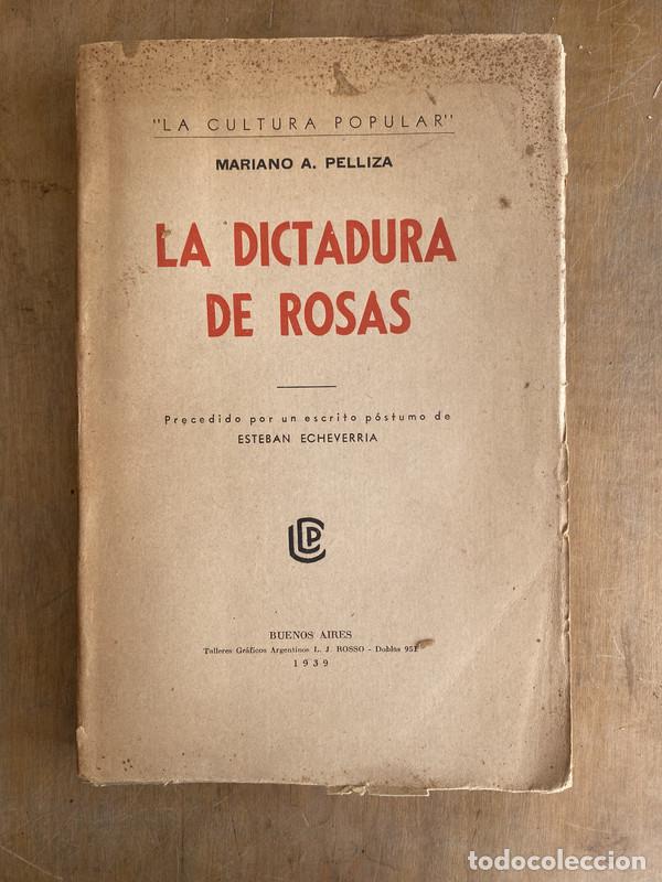 Livres: La dictadura de Rosas - Pelliza Mariano