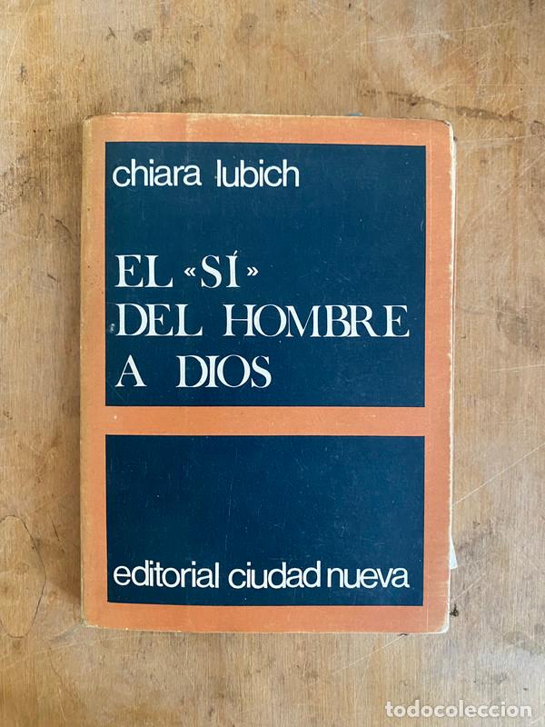 Libros: el Si del hombre a dios - Lubich Chiara - Foto 1