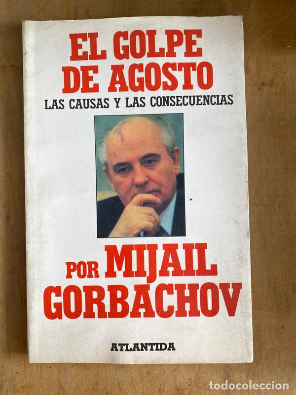 Libros: el golpe de agosto. Las causas y las consecuencias - Gorbachov Mija&iacute;l