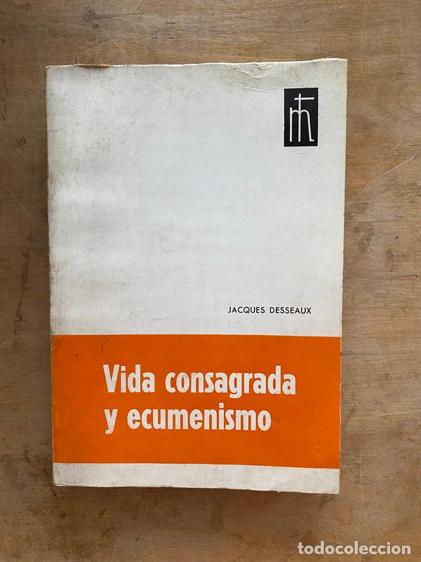 Libri di seconda mano: Vida consagrada y ecumenismo - Desseaux Jacques