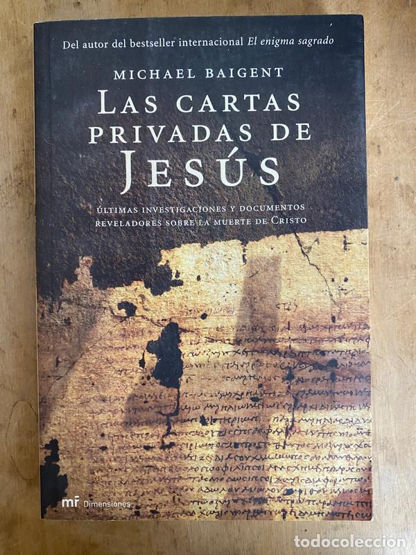 Libri di seconda mano: Las cartas privadas de Jesus. ultimas investigaciones y documentos reveladores sobre la muerte de Cr