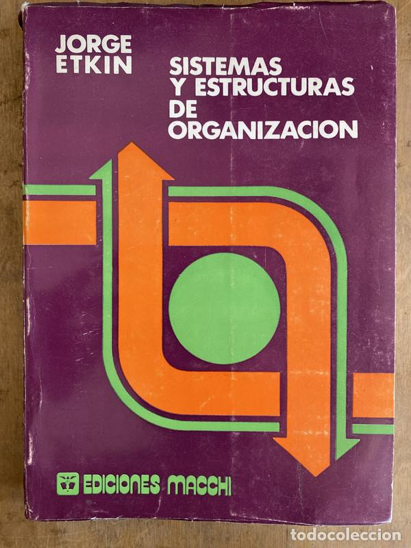 Libri di seconda mano: Sistemas y estructuras de organizacion - Etkin Jorge